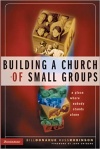 Building a Church of Small Groups: A Place Where Nobody Stands Alone